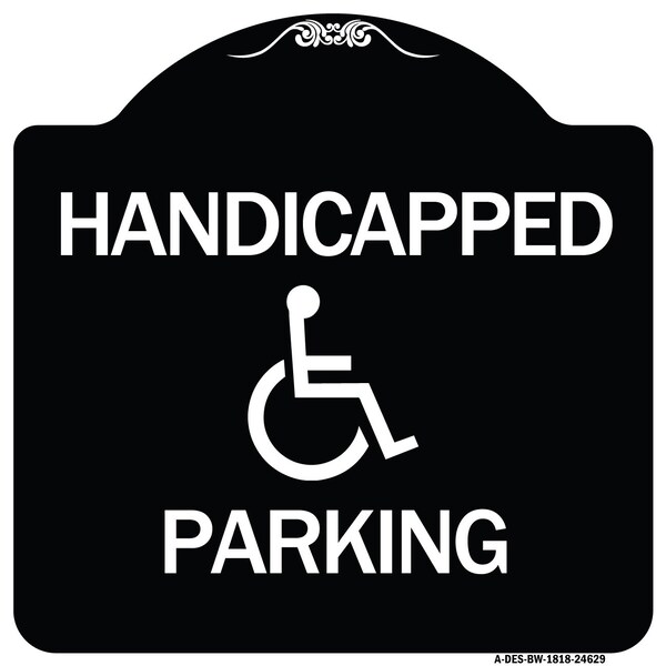 Signmission Handicapped Parking Heavy-Gauge Aluminum Architectural Sign, 18" x 18", BW-1818-24629 A-DES-BW-1818-24629 - main